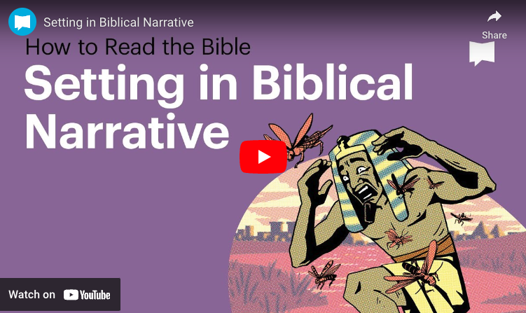 How to read the bible. Setting in Biblical Narrative