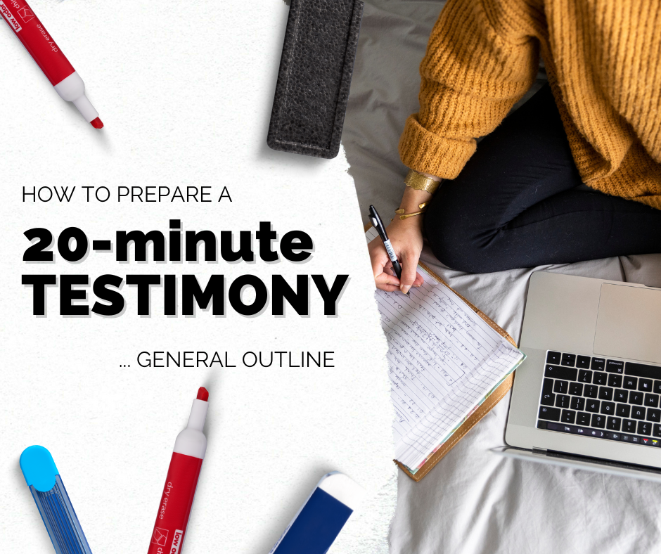 how to prepare a 20 minutes testimony general outline