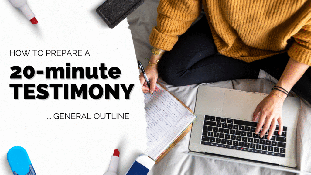 how to prepare a 20 minutes testimony general outline